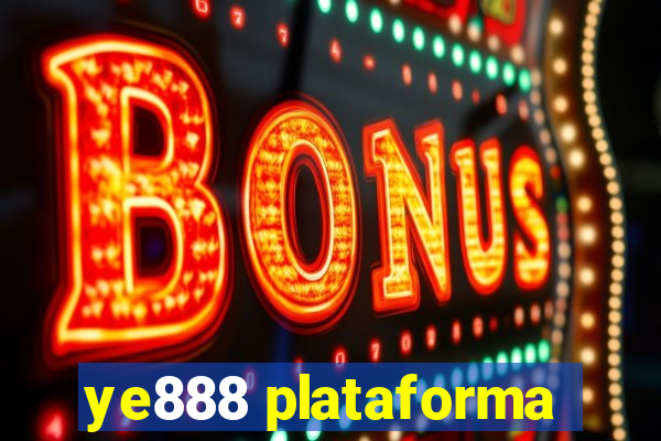 ye888 plataforma